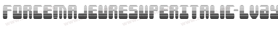 ForceMajeureSuperItalic-lvAy字体转换 ForceMajeureSuperItalic-lvAy字体转换