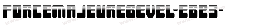 ForceMajeureBevel-eBE3字体转换