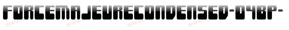 ForceMajeureCondensed-O4BP字体转换 ForceMajeureCondensed-O4BP字体转换