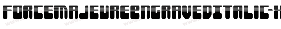 ForceMajeureEngravedItalic-xeB5字体转换 ForceMajeureEngravedItalic-xeB5字体转换