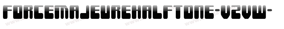 ForceMajeureHalftone-VZvw字体转换 ForceMajeureHalftone-VZvw字体转换