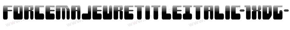 ForceMajeureTitleItalic-1xdg字体转换
