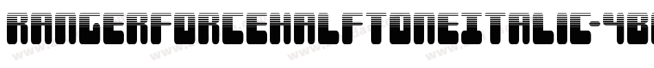 RangerForceHalftoneItalic-4BnVx字体转换 RangerForceHalftoneItalic-4BnVx字体转换