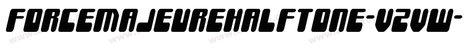 ForceMajeureHalftone-VZvw字体转换 ForceMajeureHalftone-VZvw字体转换