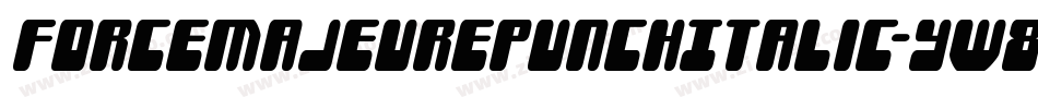 ForceMajeurePunchItalic-yW8M字体转换