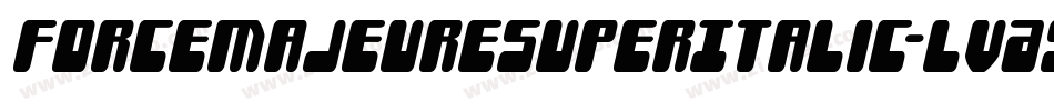 ForceMajeureSuperItalic-lvAy字体转换 ForceMajeureSuperItalic-lvAy字体转换