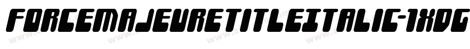 ForceMajeureTitleItalic-1xdg字体转换