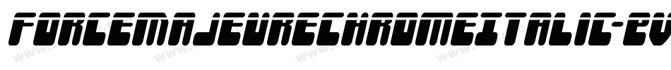 ForceMajeureChromeItalic-EvVe字体转换 ForceMajeureChromeItalic-EvVe字体转换