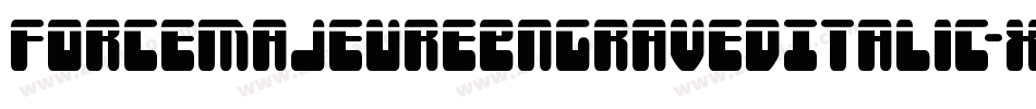 ForceMajeureEngravedItalic-xeB5字体转换 ForceMajeureEngravedItalic-xeB5字体转换