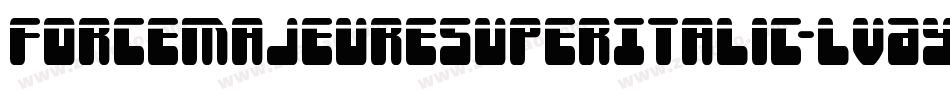 ForceMajeureSuperItalic-lvAy字体转换 ForceMajeureSuperItalic-lvAy字体转换