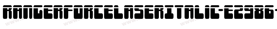 RangerForceLaserItalic-eZ986字体转换 RangerForceLaserItalic-eZ986字体转换
