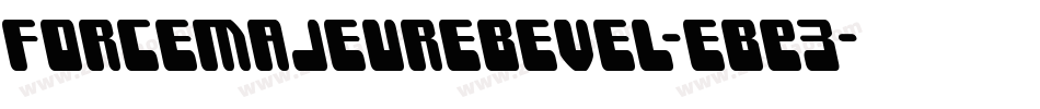 ForceMajeureBevel-eBE3字体转换