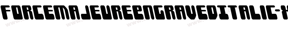 ForceMajeureEngravedItalic-xeB5字体转换 ForceMajeureEngravedItalic-xeB5字体转换