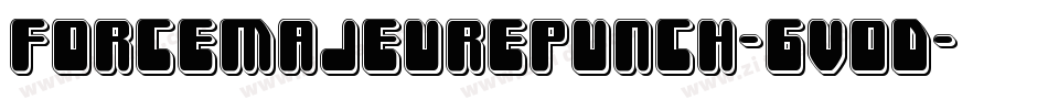 ForceMajeurePunch-6VoD字体转换