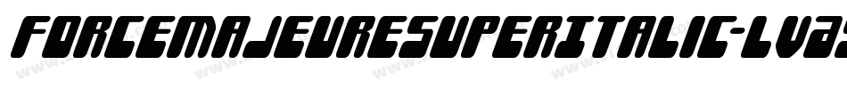 ForceMajeureSuperItalic-lvAy字体转换 ForceMajeureSuperItalic-lvAy字体转换
