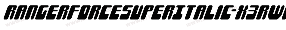RangerForceSuperItalic-x3RWK字体转换