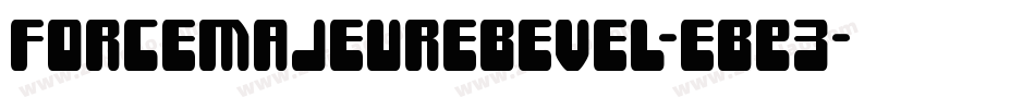 ForceMajeureBevel-eBE3字体转换