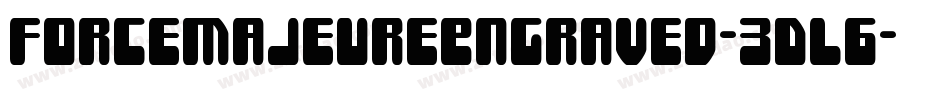ForceMajeureEngraved-3DL6字体转换