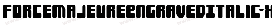 ForceMajeureEngravedItalic-xeB5字体转换 ForceMajeureEngravedItalic-xeB5字体转换