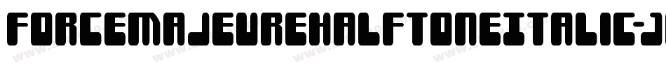 ForceMajeureHalftoneItalic-JP5x字体转换
