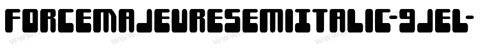 ForceMajeureSemiItalic-9jeL字体转换 ForceMajeureSemiItalic-9jeL字体转换