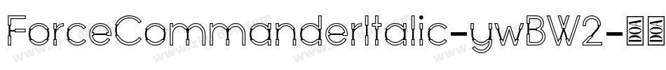 ForceCommanderItalic-ywBW2字体转换