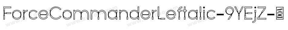 ForceCommanderLeftalic-9YEjZ字体转换 ForceCommanderLeftalic-9YEjZ字体转换