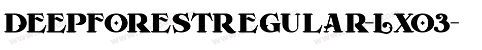 DeepForestRegular-LxO3字体转换