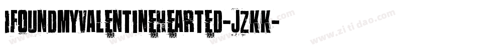 IFoundMyValentineHearted-JzKK字体转换