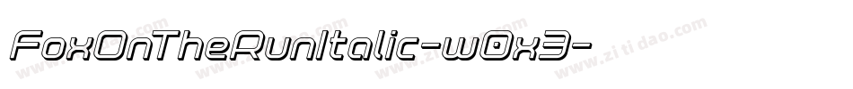 FoxOnTheRunItalic-w0x3字体转换 FoxOnTheRunItalic-w0x3字体转换