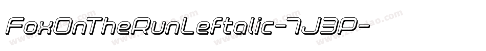 FoxOnTheRunLeftalic-7J3P字体转换 FoxOnTheRunLeftalic-7J3P字体转换