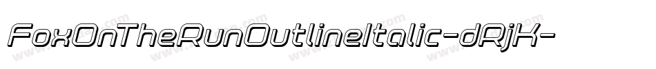 FoxOnTheRunOutlineItalic-dRjK字体转换 FoxOnTheRunOutlineItalic-dRjK字体转换