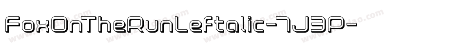 FoxOnTheRunLeftalic-7J3P字体转换 FoxOnTheRunLeftalic-7J3P字体转换