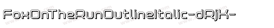FoxOnTheRunOutlineItalic-dRjK字体转换 FoxOnTheRunOutlineItalic-dRjK字体转换