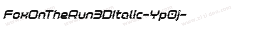 FoxOnTheRun3DItalic-Yp0j字体转换 FoxOnTheRun3DItalic-Yp0j字体转换
