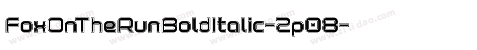 FoxOnTheRunBoldItalic-2p08字体转换 FoxOnTheRunBoldItalic-2p08字体转换