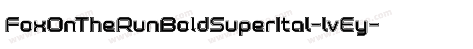 FoxOnTheRunBoldSuperItal-lvEy字体转换 FoxOnTheRunBoldSuperItal-lvEy字体转换