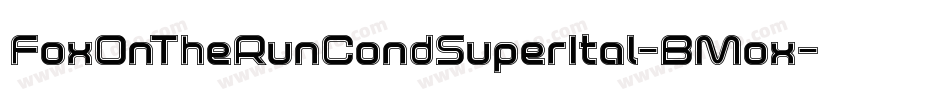 FoxOnTheRunCondSuperItal-BMox字体转换 FoxOnTheRunCondSuperItal-BMox字体转换