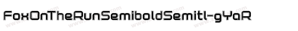 FoxOnTheRunSemiboldSemitl-gYaR字体转换 FoxOnTheRunSemiboldSemitl-gYaR字体转换