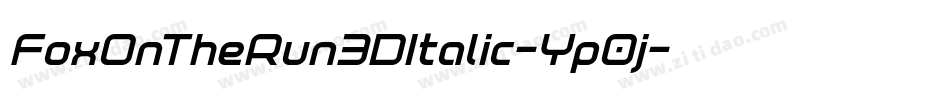FoxOnTheRun3DItalic-Yp0j字体转换 FoxOnTheRun3DItalic-Yp0j字体转换