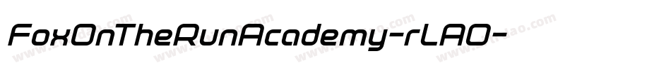 FoxOnTheRunAcademy-rLAO字体转换 FoxOnTheRunAcademy-rLAO字体转换