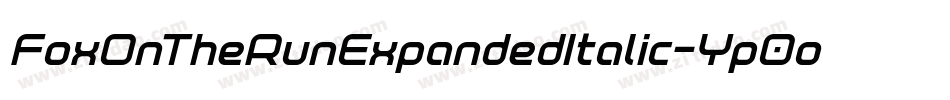 FoxOnTheRunExpandedItalic-Yp0o字体转换 FoxOnTheRunExpandedItalic-Yp0o字体转换