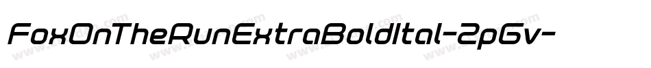 FoxOnTheRunExtraBoldItal-2pGv字体转换 FoxOnTheRunExtraBoldItal-2pGv字体转换
