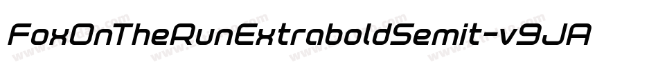 FoxOnTheRunExtraboldSemit-v9JA字体转换 FoxOnTheRunExtraboldSemit-v9JA字体转换