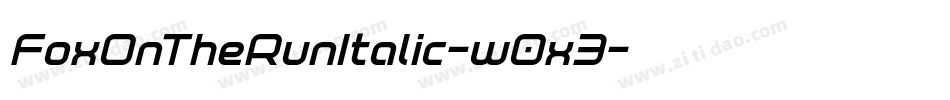 FoxOnTheRunItalic-w0x3字体转换 FoxOnTheRunItalic-w0x3字体转换