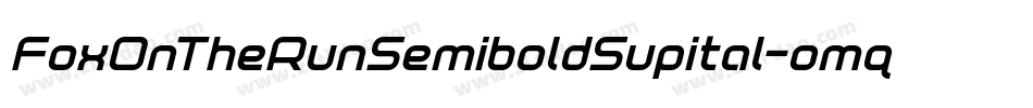 FoxOnTheRunSemiboldSupital-omq0字体转换 FoxOnTheRunSemiboldSupital-omq0字体转换