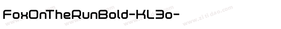 FoxOnTheRunBold-KL3o字体转换 FoxOnTheRunBold-KL3o字体转换
