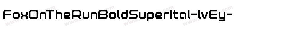 FoxOnTheRunBoldSuperItal-lvEy字体转换 FoxOnTheRunBoldSuperItal-lvEy字体转换