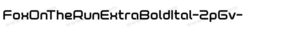 FoxOnTheRunExtraBoldItal-2pGv字体转换 FoxOnTheRunExtraBoldItal-2pGv字体转换
