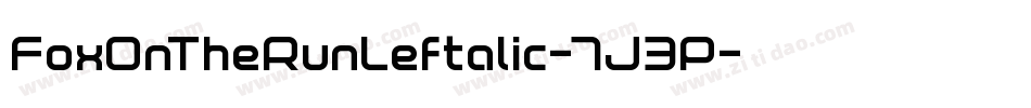 FoxOnTheRunLeftalic-7J3P字体转换 FoxOnTheRunLeftalic-7J3P字体转换